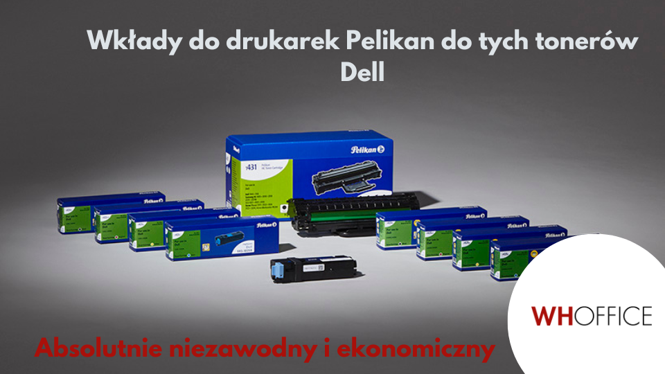 WHOffice - Wkłady do drukarki Pelikan dla Dell: wysoka jakość w niskiej cenie