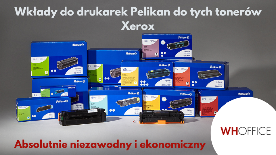 WHOffice - Wkłady do drukarki Pelikan dla Xerox: wysoka jakość w niskiej cenie